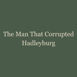 The Man That Corrupted Hadleyburg