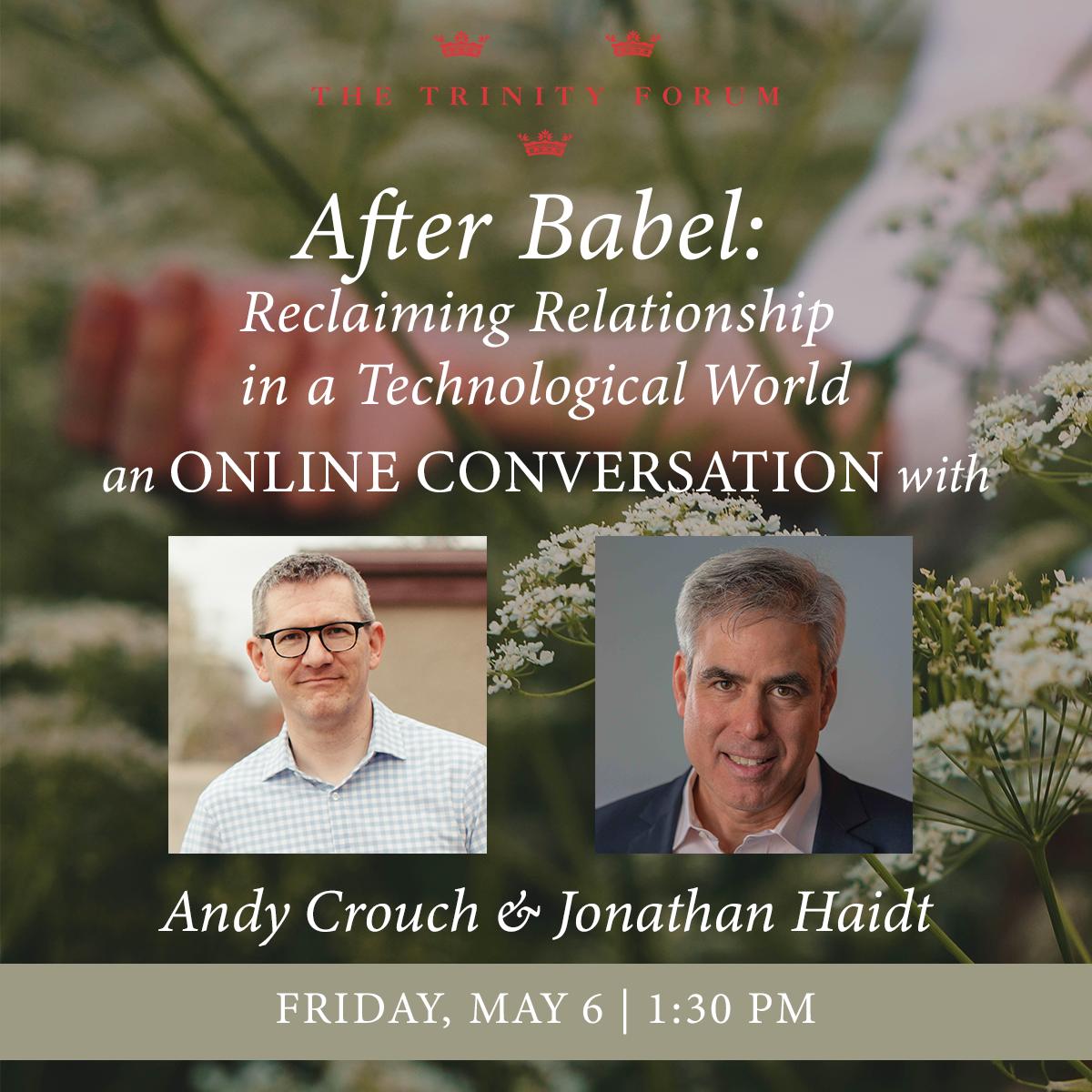 Online Conversation | After Babel: Reclaiming Relationship in a  Technological World with Andy Crouch & Jonathan Haidt | The Trinity Forum