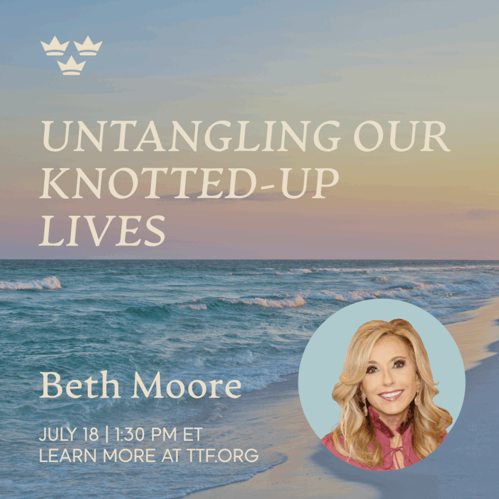 Untangling our Knotted-Up Lives with Beth Moore