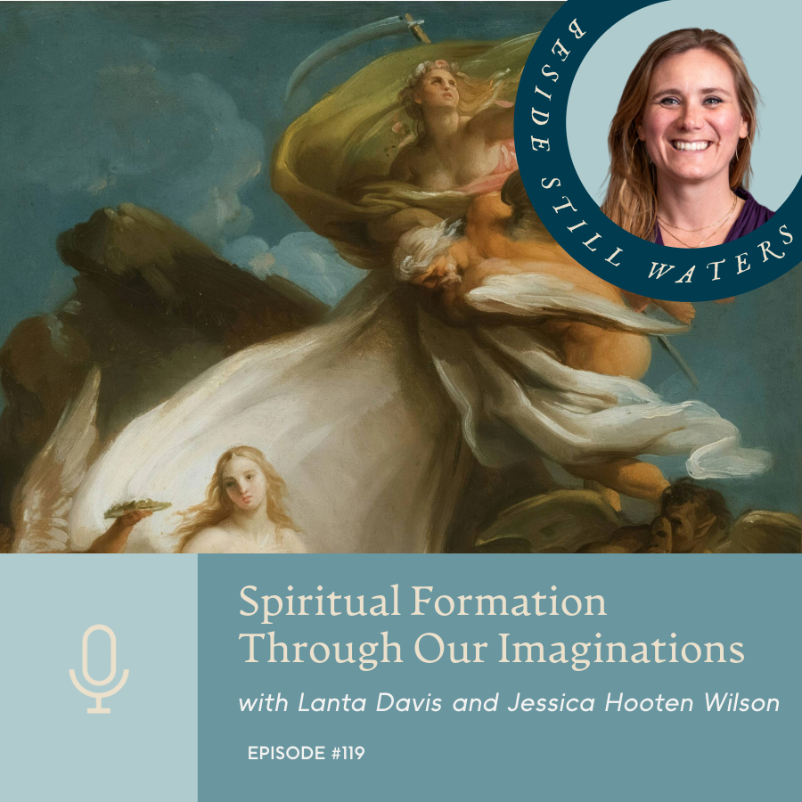 Episode 119 | Spiritual Formation through Our Imaginations with Lanta Davis and Jessica Hooten Wilson