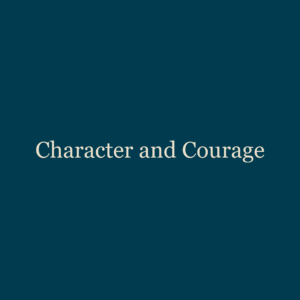 Character & Courage