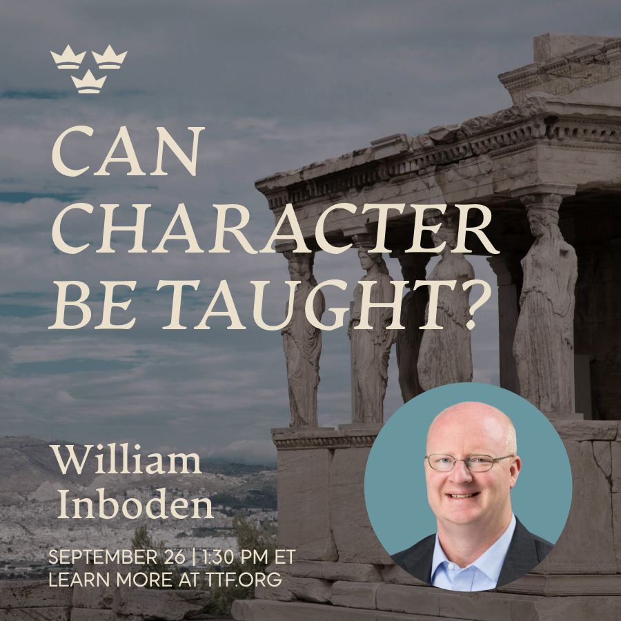 Can Character Be Taught? with William Inboden