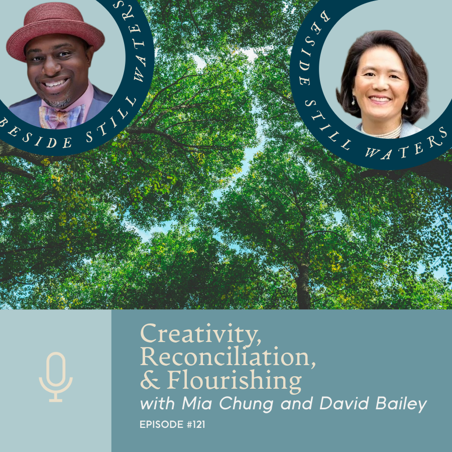 Episode 121 | Creativity, Reconciliation, and Flourishing with Mia Chung and David Bailey
