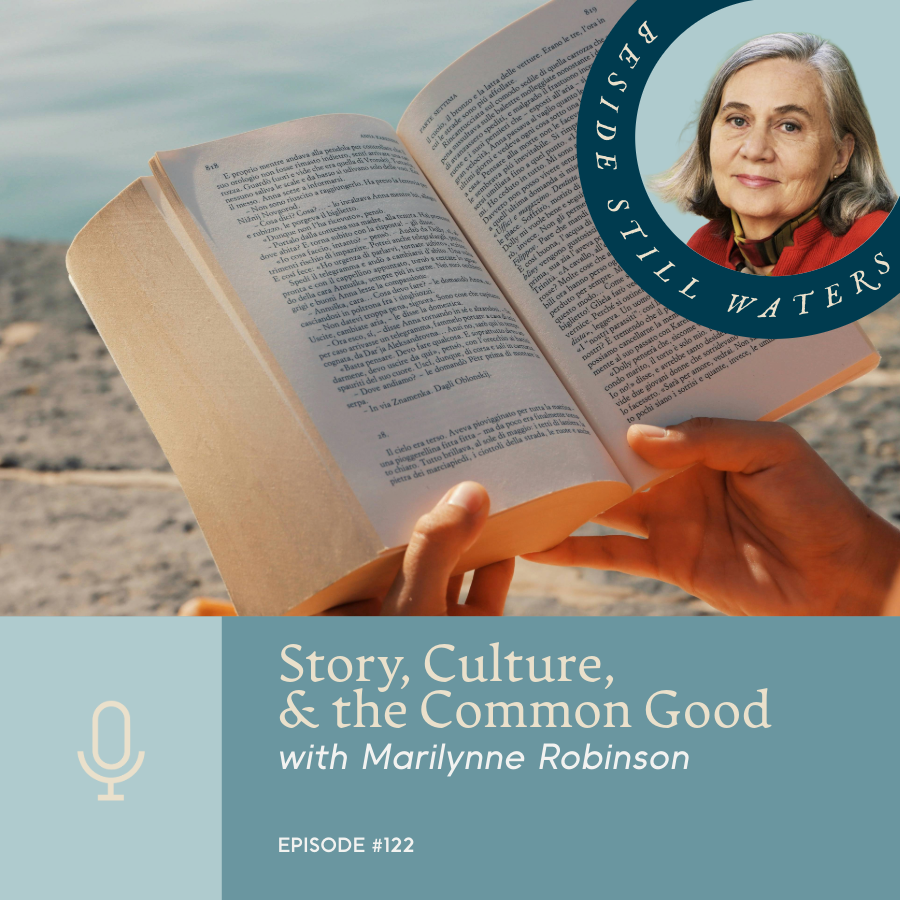 Episode 122 | Story, Culture & the Common Good with Marilynne Robinson