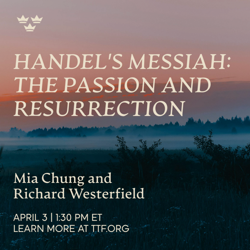 Handel’s Messiah: The Passion and Resurrection with Mia Chung and Richard Westerfield