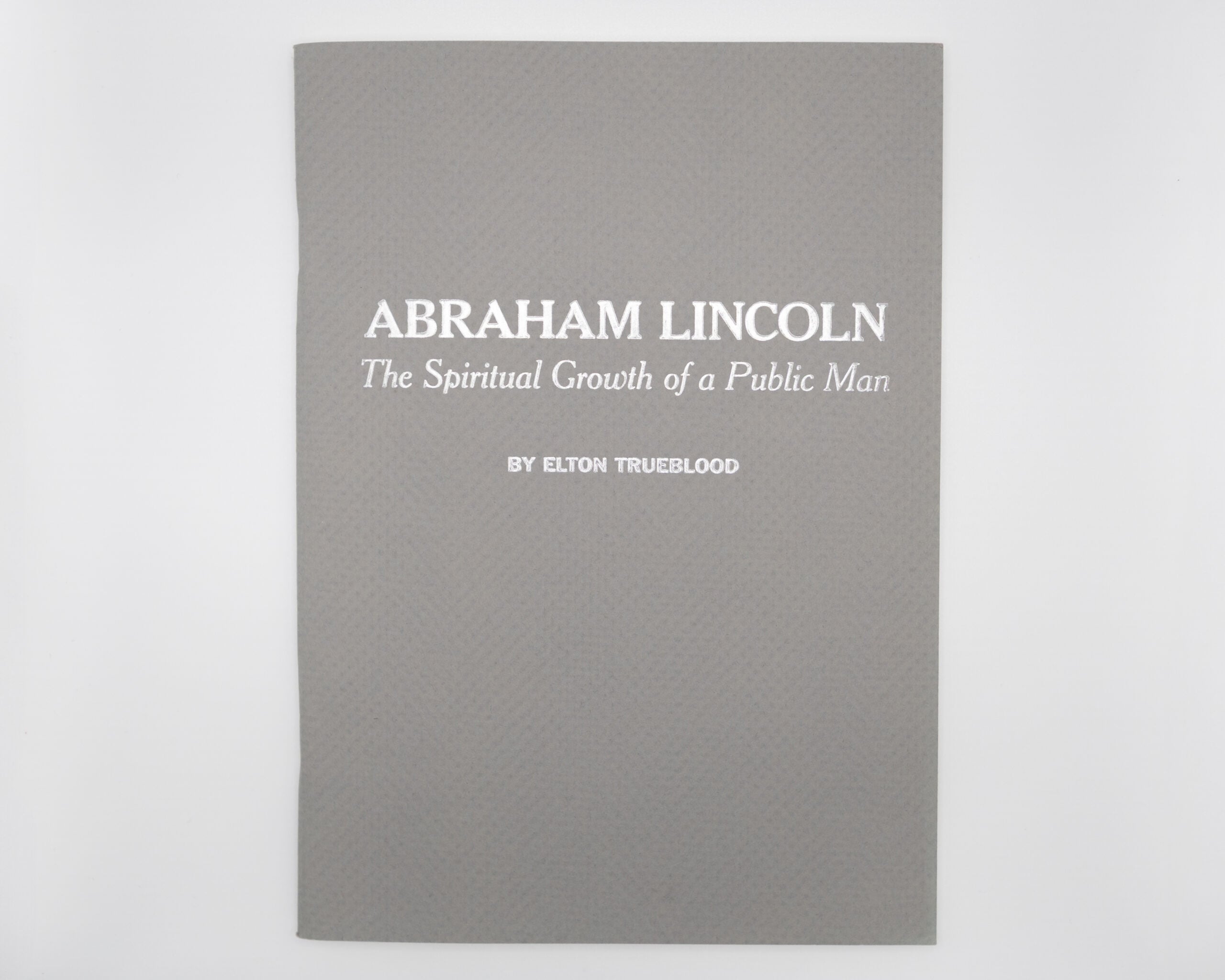 Abraham Lincoln: The Spiritual Growth of a Public Man
