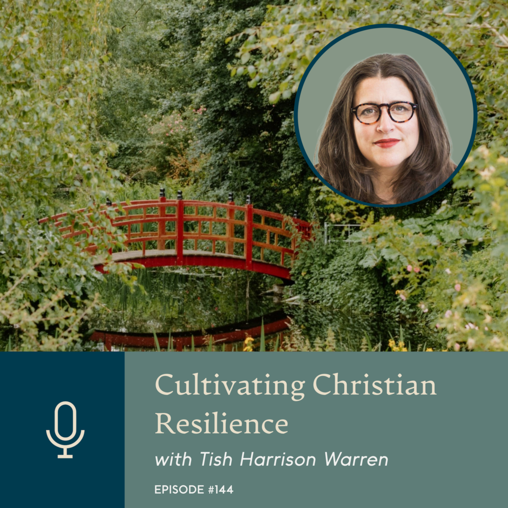 Episode 144 | Cultivating Christian Resilience