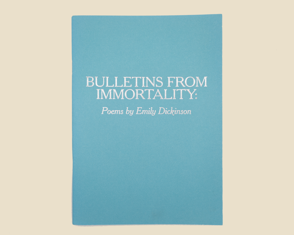 Bulletins From Immortality: Poems by Emily Dickinson