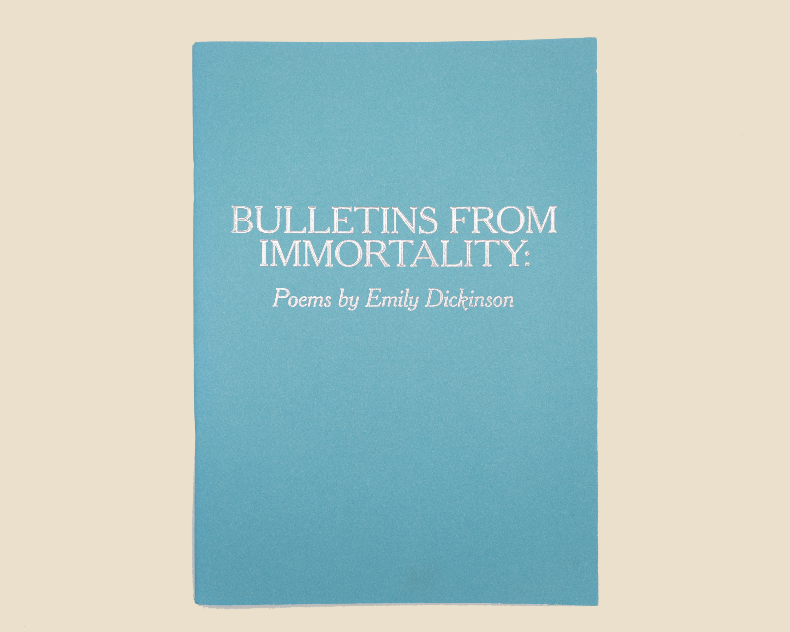 Bulletins From Immortality: Poems by Emily Dickinson