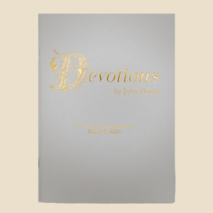 Devotions by John Donne (paraphrased by Philip Yancey)